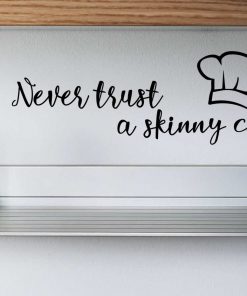 Never Trust A Skinny Cook Small Sticker