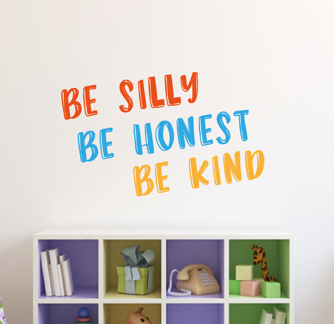 Be Silly, Be Honest, Be Kind Wall Sticker